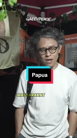 Replying to @🌵 Ini kata Mas Riri Riza 🥹🙏🏻 #papuabukantanahkosong #papua #fyp #greenpeaceid #fyppppppppppppppppppppppp 
