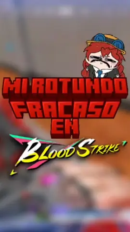 mi rotundo fracaso 🚶🤦#BloodStrike #EmbajdorBloodStrike #BloodStrikeLATAM#humor