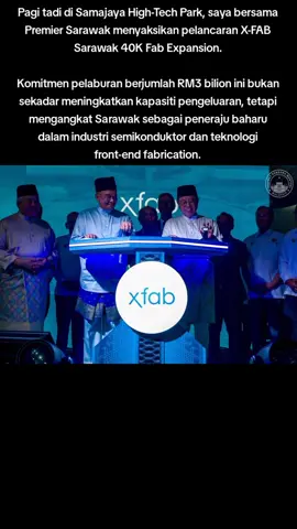 Pagi tadi di Samajaya High-Tech Park, saya bersama Premier Sarawak menyaksikan pelancaran X-FAB Sarawak 40K Fab Expansion. Komitmen pelaburan berjumlah RM3 bilion ini bukan sekadar meningkatkan kapasiti pengeluaran, tetapi mengangkat Sarawak sebagai peneraju baharu dalam industri semikonduktor dan teknologi front-end fabrication. Kejayaan ini menjadi bukti nyata keyakinan dunia terhadap Malaysia, khususnya Sarawak yang bukan sahaja muncul sebagai hab tenaga hijau rantau ini tetapi kini turut menonjol sebagai hab semikonduktor ASEAN. Kerajaan akan terus memperkukuh kerjasama rapat antara industri dan universiti bagi melahirkan tenaga kerja berdisiplin, berkemahiran tinggi serta bersedia menghadapi cabaran era automasi dan kecerdasan buatan (AI). Dengan kestabilan politik, dasar yang jelas serta sokongan padu Kerajaan Persekutuan, saya yakin Sarawak akan menjadi contoh unggul bagi negara sedang membangun dan turut menjadi sebahagian daripada penentu arah masa depan ekonomi global. #MalaysiaMADANI #RancakkanMADANI #MADANIbekerja #SegulaiSejalai