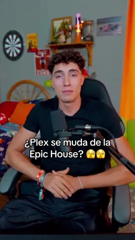 ¿Plex se muda de la Epic House? 🫣🫣 #plex #yosoyplex 