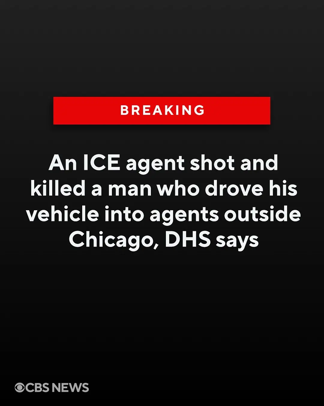 BREAKING: A U.S. Immigration and Customs Enforcement agent shot and killed a man in Franklin Park, Illinois Friday morning. A Department of Homeland Security official told CBS News the agent was trying to make an arrest, which the man resisted and tried to drive his vehicle into agents. The agent then opened fire. ICE officials confirmed the fatal shooting, saying the incident began with 