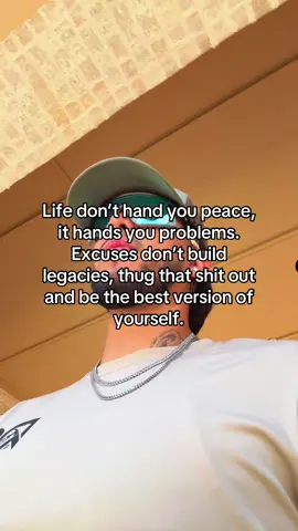 Life won’t hand you peace, it hands you problems. Excuses don’t build legacies  thug that shit out and be the best version of yourself. 🖤💯 #ColdFacts #NoExcuses #ThugItOut #BestVersion #fyp 