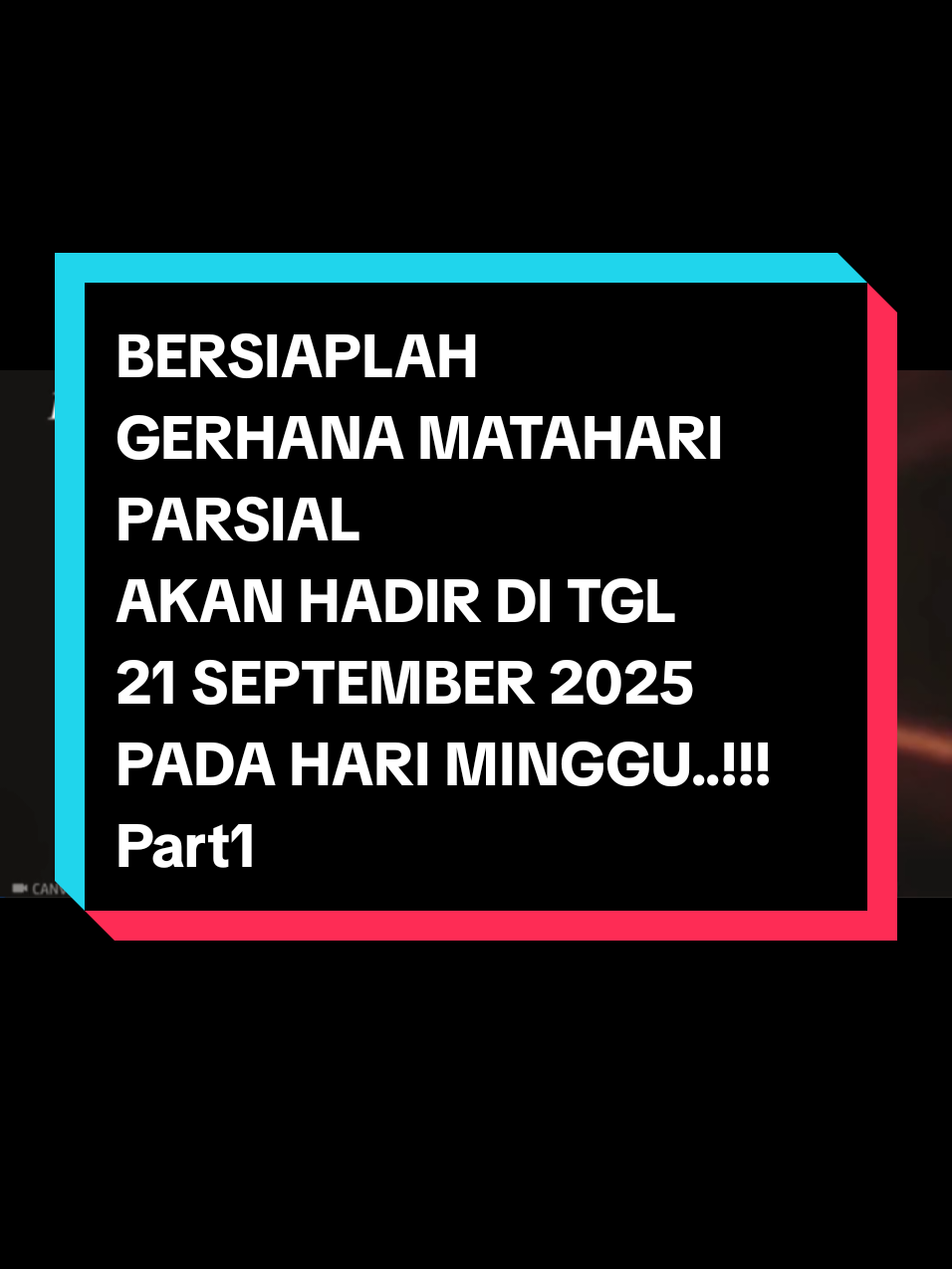 BERSIAPLAH GERHANA MATAHARI PARSIAL AKAN HADIR DI TANGGAL 21 SEPTEMBER 2025 PADA HARI MINGGU..!!! #gerhana #gerhanamatahari2025 #saint #kompascom #beritatiktok 