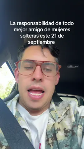 La responsabilidad de todo mejor amigo de mujeres solteras este 21 de septiembre  #comedia 