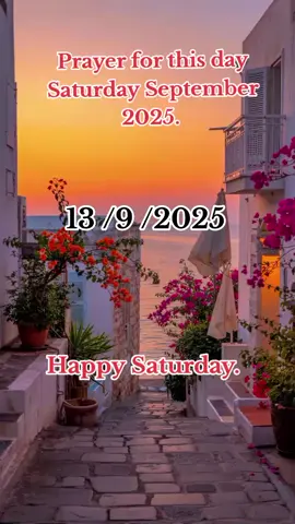 Prayer for this day Saturday September 2025, 13/9 /2025, Happy Saturday #happysaturday #goodmorning #wisheszone #wishes #2025 