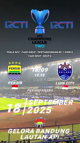 CHAMPIONS LEAGUE TWO 2025 PERSIB VS LION CITY SAILORS 🗓TANGGAL 18 SEPTEMBER 2025 🕢KICK-OFF 19.15 WIB 🏟GELORA BANDUNG LAUTAN API  #pialaafc2025 #championsleaguetwo #persibbandung #lioncitysailors 