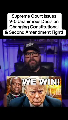 Supreme Court Issues 9-0 Unanimous Decision Changing Constitutional & Second Amendment Fight!