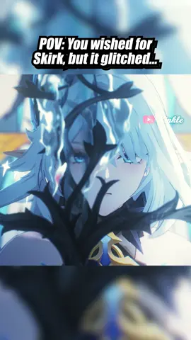 POV: You wished for Skirk, but it glitched.. #GenshinImpact #skirk #cartethyia