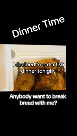Dinner time guys. Let’s eat some chicken wings and fish. The is enough for everybody. 