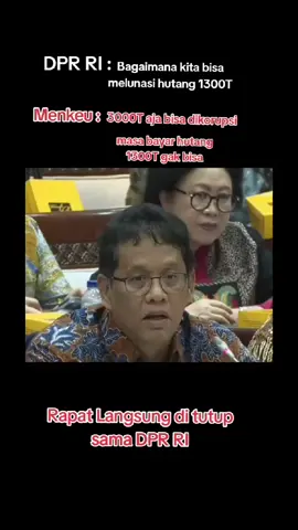 rapat langsung di tutup oleh DPR saat menkeu.. #rapat  #dprri  #beritaviral  #fyppppppppppppppppppppppp 