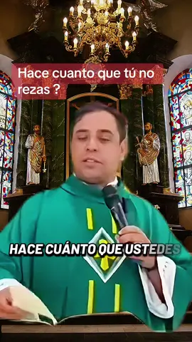 Hace cuanto que tú no rezas ?#padrearturocornejo #misa #estadosunidos🇺🇸 #catolicos_por_amor #catolicosenelmundo 