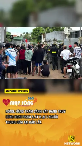 Cả Đắk Lắk rúng động: Truy bắt nghi phạm s.át h.ại 4 người trong đêm