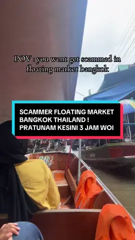 Xde nya nk rela hati klau aku tahu mcm ni suasanaaa 🤭 #floatingmarketbangkok #psbangkok #bangkokthailand #scammer #ayaqbusuk