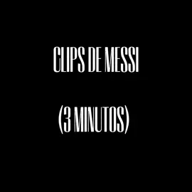 Clips de Messi de 3 minutos