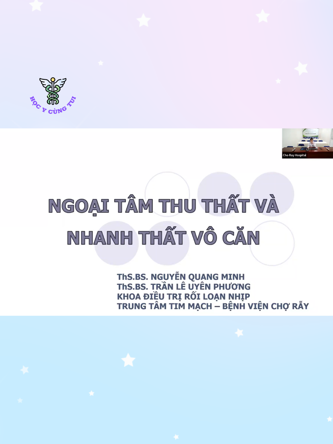 [2025] NGOẠI TÂM THU THẤT VÀ NHANH THẤT VÔ CĂN  👨‍⚕️ Ths.Bs NGUYỄN QUANG MINH 👩‍⚕️ Ths.Bs TRẦN LÊ UYÊN PHƯƠNG KHOA ĐIỀU TRỊ RỐI LOẠN NHỊP – TRUNG TÂM TIM MẠCH – BỆNH VIỆN CHỢ RẪY #YHoc #YHocVietNam #KienThucYHoc #Cardiology #TimMach #RoiLoanNhip #NhipTim #Arrhythmia #Bradycardia #Tachycardia #ECG #Electrocardiogram #Electrophysiology #EmergencyCare #CriticalCare #DoctorLife #DoctorVietnam #MedicalLife #MedSchool #ResidentLife #HospitalLife #HospitalVietnam #MedCommunity #WhiteCoat #MedicalKnowledge #MedicalEducation #ClinicalMedicine #Healthcare #ChoRay #BenhVienChoRay #TrungTamTimMach #DieuTriRoiLoanNhip #HoiSucCapCuu #ICU #ER #HealthVN #VietnamHealthcare #Trending #Viral #HotTopic #HealthTips #MedicalTips #HocY #HocThuoc #StudyMedicine #FutureDoctor #MedTalks #MedEd