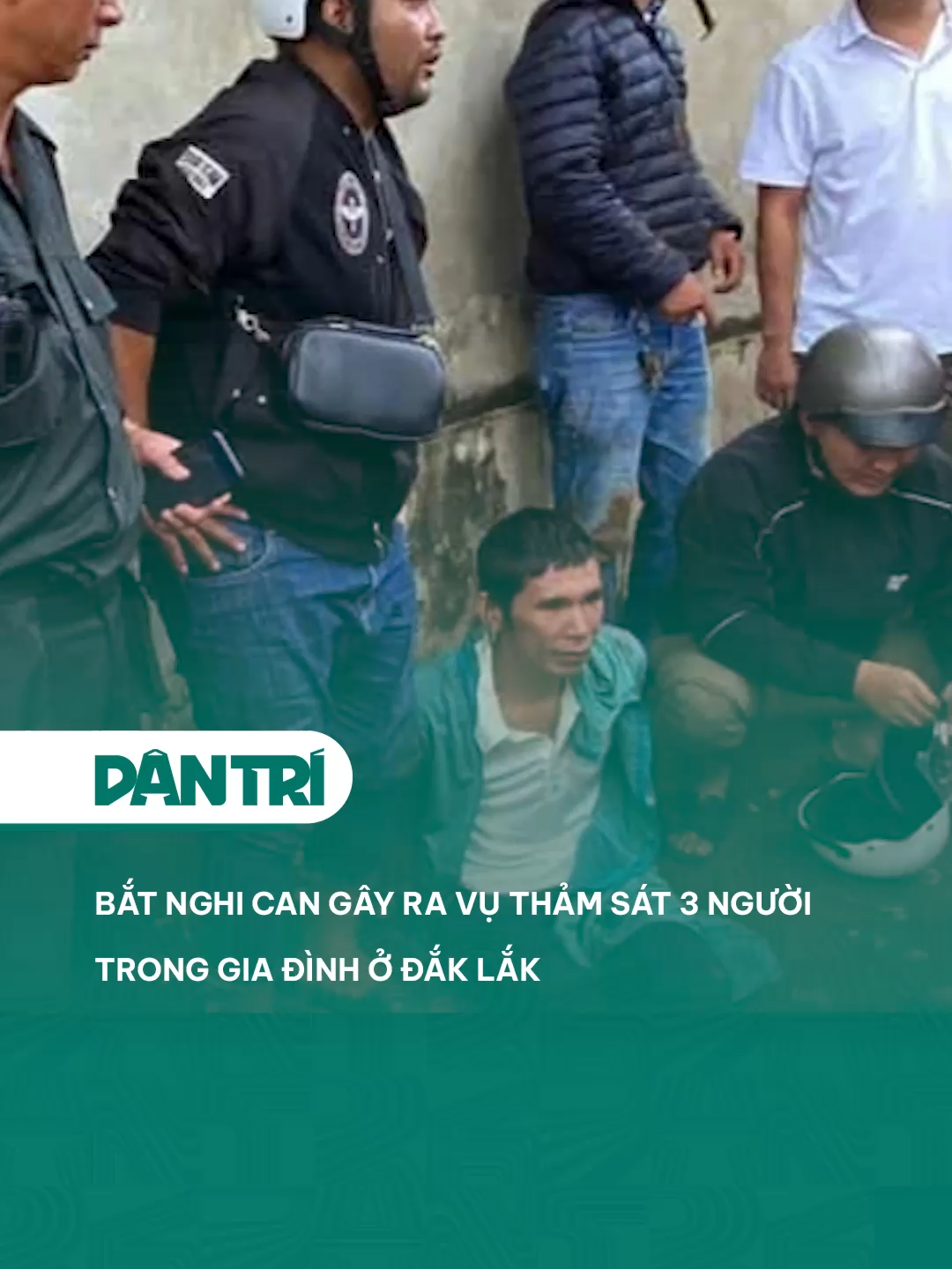 Bắt nghi can gây ra vụ thảm sát 3 người trong gia đình ở Đắk Lắk #dantrinews #xuhuong #LearnOnTikTok