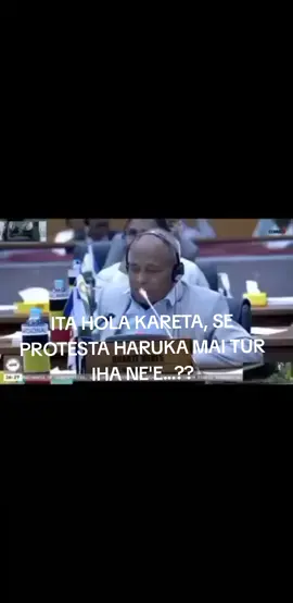 ITA HOLA KARETA, SE PROTESTA HARUKA MAI TUR IHA NE'E...??