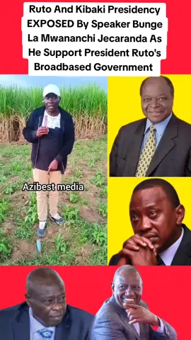 Ruto And Kibaki Presidency EXPOSED By Speaker Bunge La Mwananchi Jecaranda As He Support President Ruto's Broadbased Government . . #azibestmedia #ogathefinest #politics #ruto #gachagua 