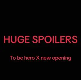TO BE HERO X NEW OPENING (first part)!!!! What are your thoughts??? #tobeherox #anime #fyp #spoilers #nice 