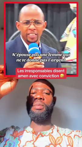une femme qui ne te donne pas l’argent ne l’épouse pas, est-ce un bon conseil ?