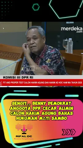 Lagi-lagi anggota DPR menjadi sorotan publik usai Benny Demokrat Cecar Calon Hakim Agung Pernah Vonis M ati Ferdy Sambo. Komisi III DPR melakukan fit and proper tes calon hakim agung dan hakim ad hoc di Mahkamah Agung tahun 2025, pada Kamis (11/9). Hakim Pengadilan Tinggi Banjarmasin Alimin Ribut Sujono dicecar anggota Komisi III Benny K Harman. Alimin ditanya pandangannya soal pidana mati. sc: yt/tvrparlemen via/merdeka.com #hakimagung #calonhakimagung #alimin #rifaldc #bewarapangalengan 