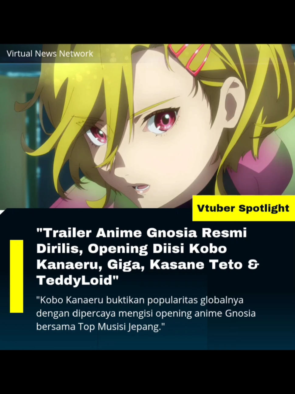 Kobo Kanaeru Isi Lagu Opening Anime Gnosia Trailer utama anime Gnosia resmi dirilis, menampilkan cuplikan perdana sekaligus memperkenalkan lagu pembuka berjudul 化けの皮 yang dibawakan oleh MAISONdes. Menariknya, lagu ini menghadirkan kolaborasi spektakuler dengan Kobo Kanaeru, Giga, Kasane Teto, dan TeddyLoid. Kehadiran Kobo Kanaeru, VTuber asal Hololive Indonesia, menjadi sorotan utama karena ini menandai salah satu pencapaian besarnya di industri anime Jepang. Sementara itu, lagu penutup akan dibawakan oleh unit musik Rin Toshite Shigure dengan judul Loo% Who%. Anime Gnosia sendiri diadaptasi dari game visual novel populer bertema sci-fi mystery, dan dijadwalkan tayang dalam waktu dekat. #hololive  #kobo  #kobokanaeru  #kobokan  #kobo_kanaeru  #hololiveclips  #hololiveid  #hololivejapan  #hololiveenglish  #vtubers  #vtuberId  #vtuberjapan  #vtuberclips  #vtuber  #vtuberindonesia  #Holoid