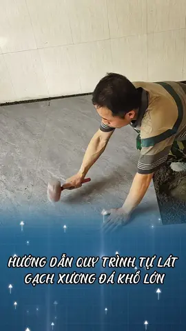 Hướng dẫn quy trình tự lát gạch xương đá khổ lớn #nhadep #kinhnghiemxaynha #thokhongnoitoinoi #LG74 #xuhuong 