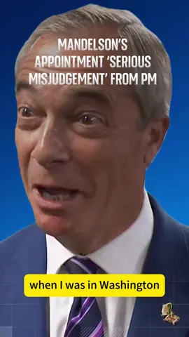 Nigel Farage has said Prime Minister Keir Starmer's decision to appoint Peter Mandelson as UK ambassador to the US was a 