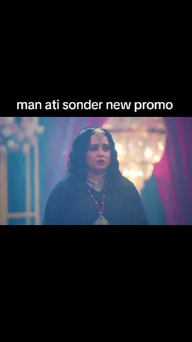man ati sonder 783 episode promo #🍁💯🕊️🍂🦋🥀✨💥💐🎊 #🎊💥🍂💯🌿🕊️✨🥀🦋👀🍁🍂💯🕊️🎊💥🔥 