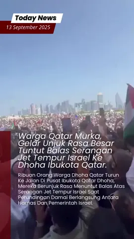 📣RIBUAN WARGA QATAR langsung Turun unjuk rasa besar tuntut balas serangan atas Israel  #beritaviral #qatar #israelcuak #makkahmadinah🕋 