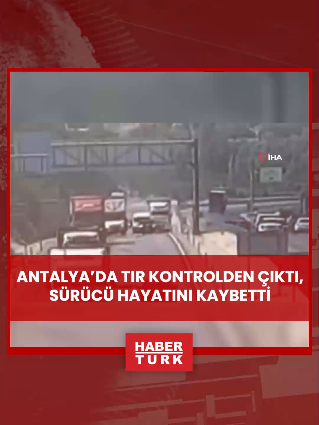 Antalya'nın Döşemealtı ilçesinde 4 Eylül tarihinde meydana gelen ve TIR şoförünün hayatını kaybettiği feci kazanın güvenlik kamerası görüntüleri ortaya çıktı #habertürk