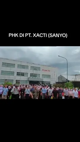 PHK DI PT. XACTI EX SANYO #phk  #buruhpabrik  #ekonomi  #indonesia🇮🇩 