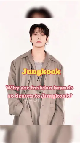 Why are fashion brands so drawn to Jungkook?#jungkook #btsarmy #fashion #fyp #foryoupage 