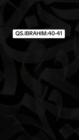 QS: IBRAHIM :40-41 #assalamualaikum #bismillahfypシ #alhamdulillah❤️ #aamiin #alquran 
