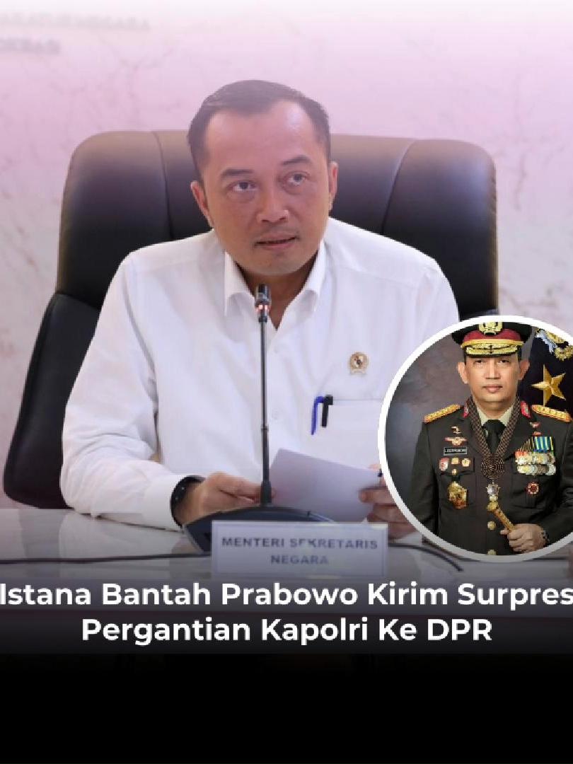 Istana Bantah Prabowo Kirim Surpres Pergantian Kapolri Ke DPR. Menteri Sekretaris Negara Prasetyo Hadi membantah bahwa Presiden Prabowo Subianto mengirim Surat Perintah Presiden terkait pergantian Kepala Kepolisian Republik Indonesia ke DPR RI.  Pernyataan ini disampaikan Prasetyo guna menanggapi pertanyaan awak media menyangkut isu pergantian Kapolri Jenderal Listyo Sigit Prabowo.  #prabowo #prabowosubianto #kapolri #kapolrilistyosigitprabowo #polripresisi #polri #fyp