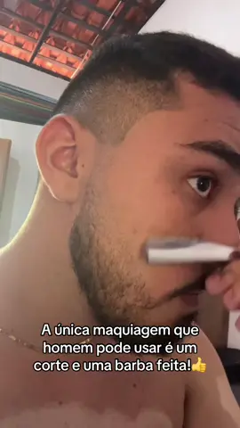 A única maquiagem que homem pode usar é um corte e uma barba feita!👍