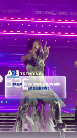 Han Sara toả sáng như hào quang idol tại concert Em Xinh Say Hi #emxinhsayhi #emxinhsayhiconcert #hansara #a23 #a23trending 