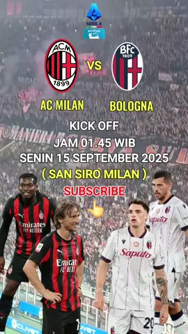 SERIE A ITALYA 2025 AC MILAN VS BOLGONA SENIN 15 SEPTEMBER 2025 KICK OFF JAM 01.45 WIB SAN SIRO MILANO STADIUM #fyppppppppppppppppppppppp #viraltiktok #new #acmilan #bologna 