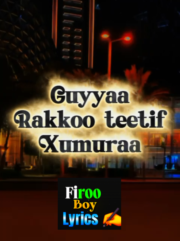 Guyyaa rakkoo teetif xumuraa      #creatorsearchinsights #fyp #islamic_video #viraltiktok #foryoupage 