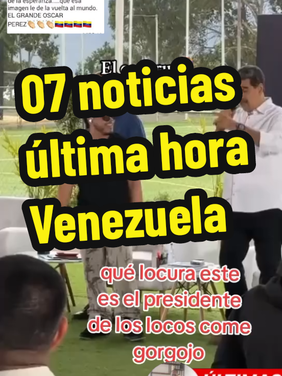 07 noticias de último momento Venezuela #libertad #viralvideo #venezolanosenelmundo 