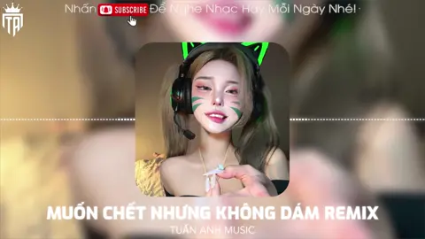 Muốn Chết Nhưng Không Dám (想死卻又不敢) - HIEUCRY REMIX #tuananhmusic #nonsstop #nhachaymoingay #fypp #xhtiktok 