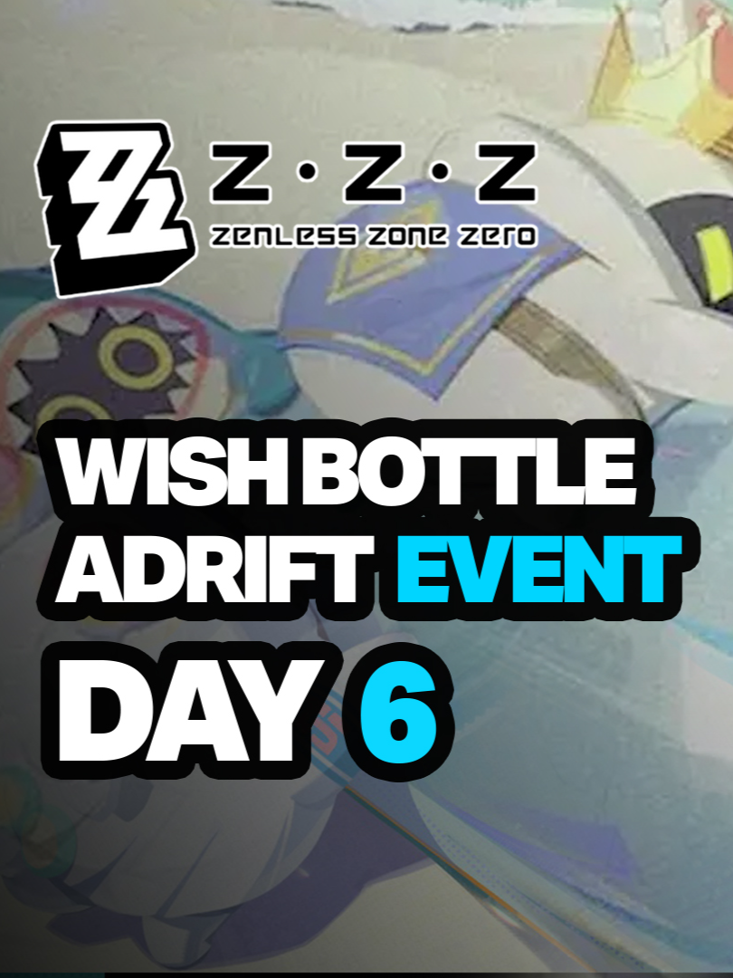 Wish Bottle Adrift Event Day 6 Gameplay - Zenless Zone Zero 2.2 #zzz #zzzero #zenlesszonezero #zenlesszonezeroedit #seedzzz #orphie #fypシ #fyp #fy #fypシ゚viral #foryoupage #foryourpage #fyppppppppppppppppppppppp #viral