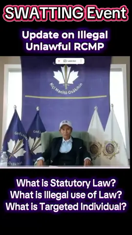 Swatting Event Update. Update on Illegal Unlawful RCMP/SWAT Raid.  Sparking International Incident.   what is targetted Individual? What is Unlawful abuse of Authority? What is mistrial of Justice? What is Criminal miscarriage of Justice by a Judge?  www.TheKingdomofCanada.ca  Natural Law as a basis for Law and Justice.