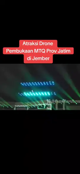 Atraksi Drone  Pembukaan MTQ Prov Jatim di Jember #Drone  #mtqprovjatim2025  #mtqdijember #mtq #megah