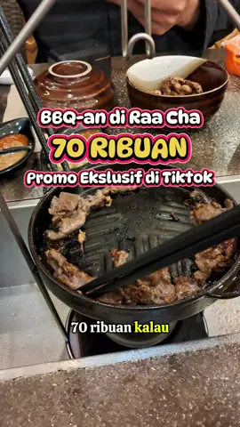 BBQ-an di Raa Chaa cuma 70rb kalo pakai vocer tiktok #GoAcademyDiningSep #promoseruweekend #jajananviral #warungjojo #raacha 