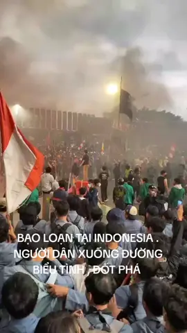 BẠO LOẠN TẠI INDONESIA . NGƯỜI DÂN XUỐNG ĐƯỜNG BIỂU TÌNH , ĐỐT PHÁ #indonesia🇮🇩 #tintuc24h #thoisu24h #thoisu #tinnong 
