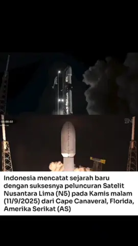 Bagian 31 || Suksesnya peluncuran satelit Nusantara lima (N5) pada Kamis malam (11/9/2025) dari Cape canaveral,Florida Amerika Serikat (AS). #indonesiamaju #prabowosubianto #gerindra #fypシ゚ 