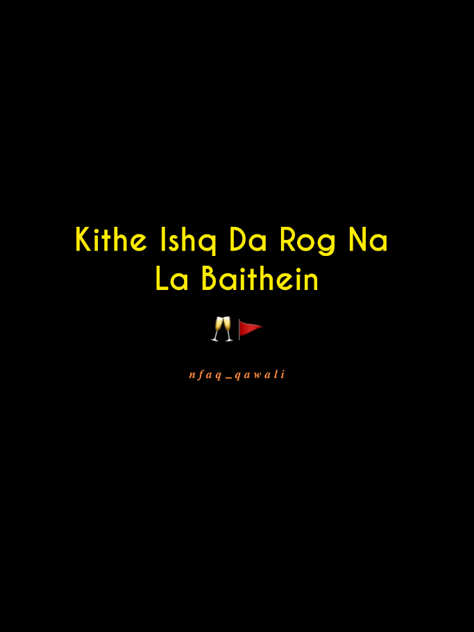 کتھے عشق دا روگ نہ لا بیٹھیں 🥀🖤 ..  Paid Story, Paid Repost,Paid Promotion DM me!  ..  Lyrical Qawali || Repost Request || Nusrat Fateh Ali Khan 🚩 ..  #fyp #foryou #nusratfatehalikhan #nfak #trending 