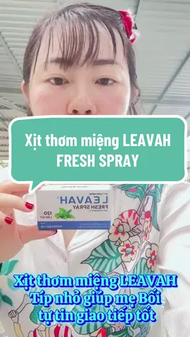 Xịt thơm miệng cao cấp LEAVAH FRESH SPRAY. Thơm mát tức thì. Giảm mùi hôi miệng. An toàn đối với hệ vi sinh khoang miệng. Dung tích 10ml. #BaoBoicuaMeDiem#mebimreview#xitthommiengLeavahFreshSpray#videolenxuhuong 