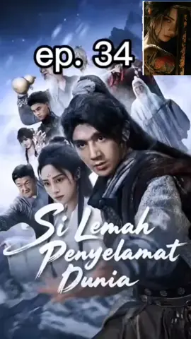 Silemah penyelamat Dunia ep 34 #silemahpenyelamatdunia #lkdrma #chinadrama #tiktokdrama #fypシ゚ 